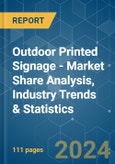 Outdoor Printed Signage - Market Share Analysis, Industry Trends & Statistics, Growth Forecasts (2024 - 2029)- Product Image