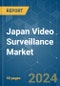 Japan Video Surveillance - Market Share Analysis, Industry Trends & Statistics, Growth Forecasts (2024 - 2029) - Product Thumbnail Image