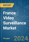 France Video Surveillance - Market Share Analysis, Industry Trends & Statistics, Growth Forecasts (2024 - 2029)- Product Image