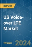 US Voice-over LTE (VoLTE) - Market Share Analysis, Industry Trends & Statistics, Growth Forecasts (2024 - 2024)- Product Image