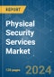 Physical Security Services - Market Share Analysis, Industry Trends & Statistics, Growth Forecasts (2024 - 2029) - Product Thumbnail Image