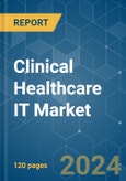 Clinical Healthcare IT - Market Share Analysis, Industry Trends & Statistics, Growth Forecasts (2024 - 2029)- Product Image