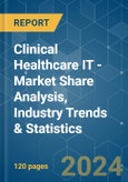 Clinical Healthcare IT - Market Share Analysis, Industry Trends & Statistics, Growth Forecasts (2024 - 2029)- Product Image