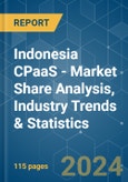 Indonesia CPaaS - Market Share Analysis, Industry Trends & Statistics, Growth Forecasts (2024 - 2029)- Product Image