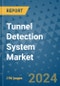 Tunnel Detection System Market - Global Industry Analysis, Size, Share, Growth, Trends, and Forecast 2031 - By Product, Technology, Grade, Application, End-user, Region: (North America, Europe, Asia Pacific, Latin America and Middle East and Africa) - Product Thumbnail Image