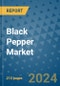 Black Pepper Market - Global Industry Analysis, Size, Share, Growth, Trends, and Forecast 2031 - By Product, Technology, Grade, Application, End-user, Region: (North America, Europe, Asia Pacific, Latin America and Middle East and Africa) - Product Image