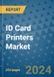 ID Card Printers Market - Global Industry Analysis, Size, Share, Growth, Trends, and Forecast 2031 - By Product, Technology, Grade, Application, End-user, Region: (North America, Europe, Asia Pacific, Latin America and Middle East and Africa) - Product Thumbnail Image