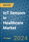 IoT Sensors in Healthcare Market - Global Industry Analysis, Size, Share, Growth, Trends, and Forecast 2031 - By Product, Technology, Grade, Application, End-user, Region: (North America, Europe, Asia Pacific, Latin America and Middle East and Africa) - Product Image