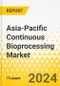 Asia-Pacific Continuous Bioprocessing Market: Focus on Application, End User, Product, and Country - Analysis and Forecast, 2023-2033 - Product Thumbnail Image