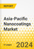 Asia-Pacific Nanocoatings Market: Focus on Application, Product, and Country - Analysis and Forecast, 2023-2033- Product Image