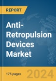 Anti-Retropulsion Devices Market Report 2024- Product Image