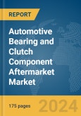 Automotive Bearing and Clutch Component Aftermarket Market Report 2024- Product Image