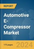 Automotive E-Compressor Market Report 2024- Product Image