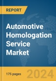 Automotive Homologation Service Market Report 2024- Product Image