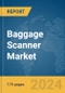 Baggage Scanner Market Report 2024 - Product Image