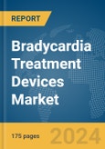 Bradycardia Treatment Devices Market Report 2024- Product Image