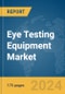 Eye Testing Equipment Market Report 2024 - Product Image