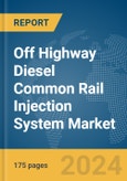 Off Highway Diesel Common Rail Injection System Market Report 2024- Product Image