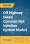 Off Highway Diesel Common Rail Injection System Market Report 2024 - Product Image