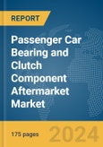 Passenger Car Bearing and Clutch Component Aftermarket Market Report 2024- Product Image