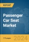 Passenger Car Seat Market Report 2024 - Product Thumbnail Image