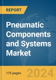 Pneumatic Components and Systems Market Report 2024- Product Image