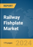 Railway Fishplate Market Report 2024- Product Image