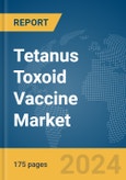 Tetanus Toxoid Vaccine Market Report 2024- Product Image