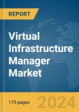 Virtual Infrastructure Manager Market Report 2024- Product Image