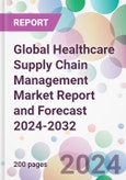 Global Healthcare Supply Chain Management Market Report and Forecast 2024-2032- Product Image