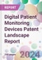 Digital Patient Monitoring Devices Patent Landscape Report - Product Image