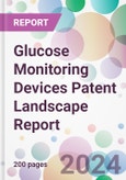 Glucose Monitoring Devices Patent Landscape Report- Product Image