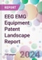 EEG EMG Equipment Patent Landscape Report - Product Image