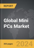 Mini PCs - Global Strategic Business Report- Product Image