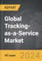 Tracking-as-a-Service - Global Strategic Business Report - Product Thumbnail Image