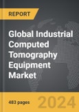 Industrial Computed Tomography Equipment - Global Strategic Business Report- Product Image