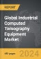 Industrial Computed Tomography Equipment - Global Strategic Business Report - Product Thumbnail Image