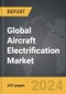 Aircraft Electrification - Global Strategic Business Report - Product Image