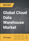 Cloud Data Warehouse - Global Strategic Business Report- Product Image