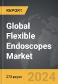 Flexible Endoscopes - Global Strategic Business Report- Product Image