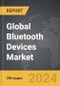 Bluetooth Devices - Global Strategic Business Report - Product Image