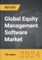 Equity Management Software - Global Strategic Business Report - Product Image