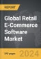 Retail E-Commerce Software - Global Strategic Business Report - Product Image