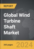 Wind Turbine Shaft - Global Strategic Business Report- Product Image