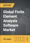 Finite Element Analysis (FEA) Software - Global Strategic Business Report - Product Image