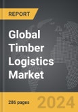 Timber Logistics - Global Strategic Business Report- Product Image