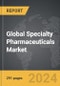 Specialty Pharmaceuticals - Global Strategic Business Report - Product Thumbnail Image