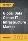 Data Center IT Infrastructure - Global Strategic Business Report- Product Image