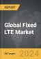 Fixed LTE - Global Strategic Business Report - Product Thumbnail Image