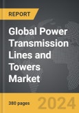 Power Transmission Lines and Towers - Global Strategic Business Report- Product Image